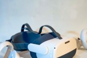 索尼VR眼镜（探索虚拟现实世界的奇妙之旅）